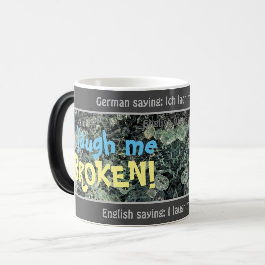 私は壊れて笑う – ドイツ間抜け語を翻訳! モーフィングマグカップ (正面左)
