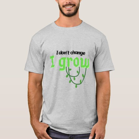 私は変わらない、私は成長 Tシャツ (正面)