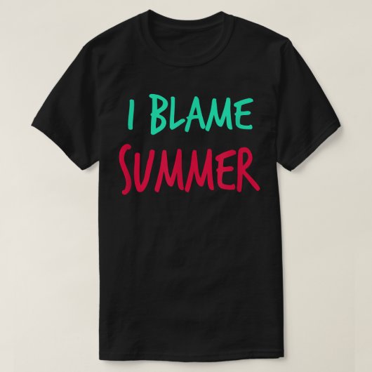 私は夏の友人を非難するファーストネームBuddy Nickname Tシャツ (デザイン正面)