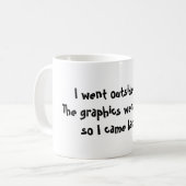 私は外側グラフィックがひどかったら行きました コーヒーマグカップ (正面左)