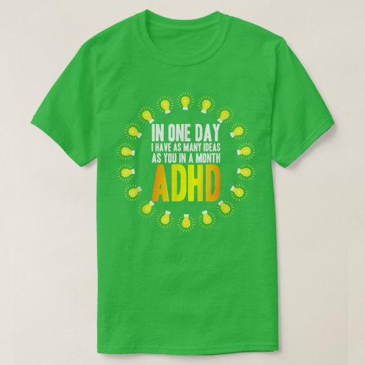 私は多くのアイディアADHD認識度765 Tシャツ (デザイン正面)