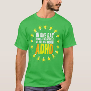 私は多くのアイディアADHD認識度765 Tシャツ