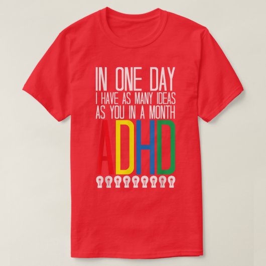 私は多くのアイディアADHD認識度768 Tシャツ (デザイン正面)