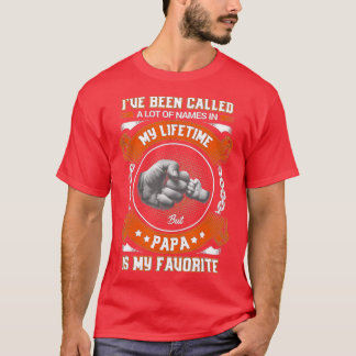 私は多くの名前を呼ばれたが、Papaは私のFavである Tシャツ
