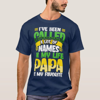 私は多くの名前を呼ばれたが、Papaは私のFavである Tシャツ