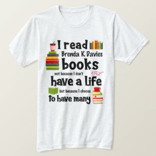 私は多くの生活のブレンダK読ダビズの本を住んでいる Tシャツ