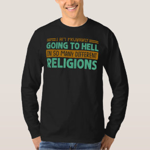 私は多分地獄に行くであろうR違う Tシャツ