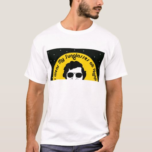 私は夜に私のサングラスを身に着けています Tシャツ (正面)