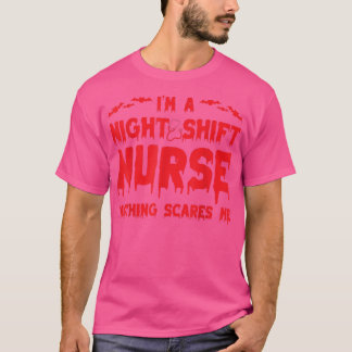 私は夜のシフトナース何も怖い私ハロウィーン4 Tシャツ