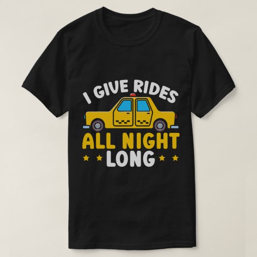 私は夜与え中ロングタクシーTaxicabキャブのドライブに乗る Tシャツ (デザイン正面)