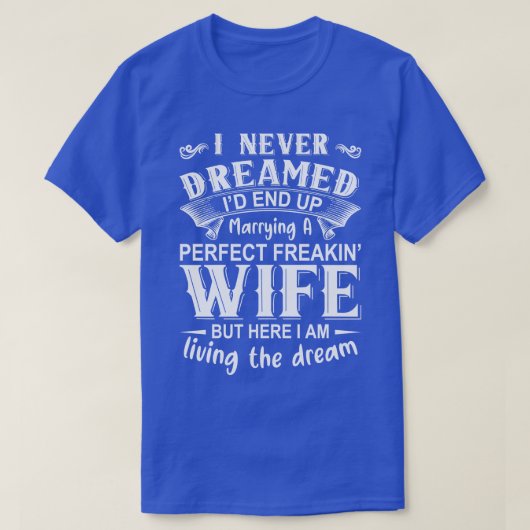 私は夢にも見ず最終的に結婚する完全なフリーク Tシャツ (デザイン正面)