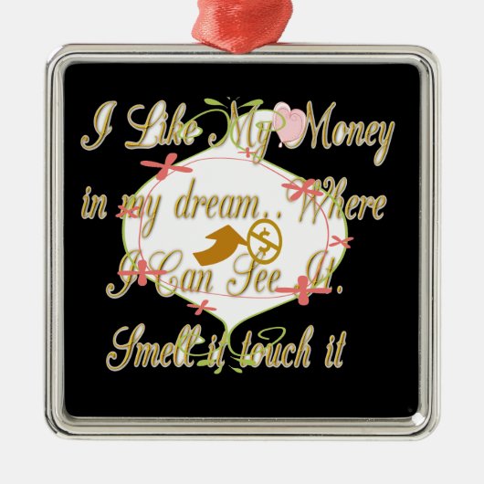 私は夢の中で出来る金が好きだ。 メタルオーナメント (正面)