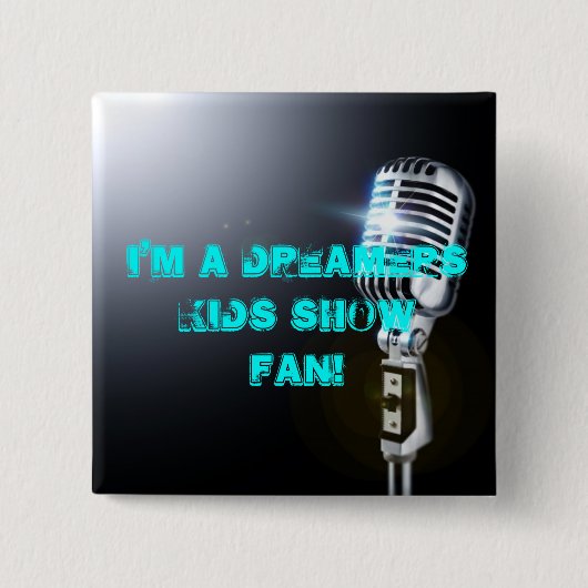 私は夢みる人の子供ショーファンです! 缶バッジ (正面)