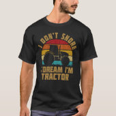 私は夢を奪わない私はトラクターのおもしろい農家 Tシャツ (正面)