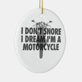 私は夢私によってがオートバイであるIのいびきをかきません セラミックオーナメント (右)