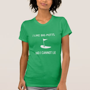 私は大きいパットを好み、ゴルフあることができません Tシャツ