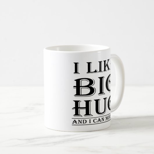 私は大きい抱擁を好み、おもしろいな抱擁引用文あることができません コーヒーマグカップ (正面右)
