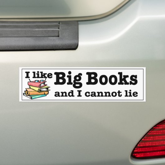 私は大きい本を好み、あることができません。 読者のユーモア バンパーステッカー (車上)