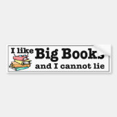 私は大きい本を好み、あることができません。 読者のユーモア バンパーステッカー (正面)