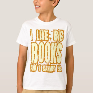 私は大きい本を好み、あることができません Tシャツ