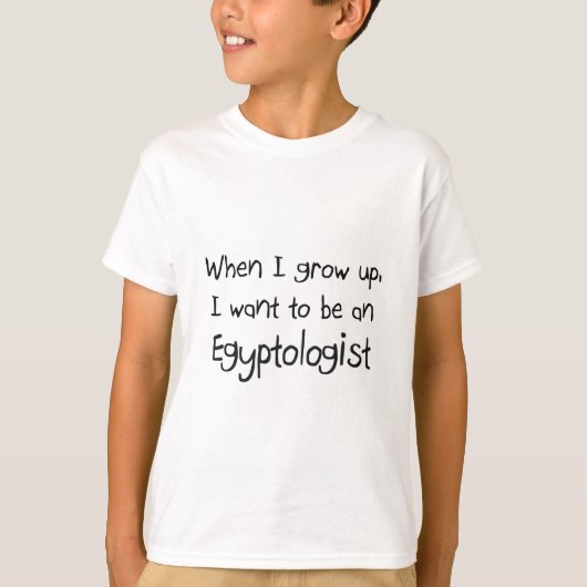 私は大きくなったらエジプト学者になりたい Tシャツ (正面)