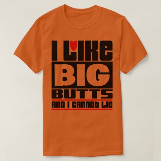 私は大きなお尻が好きで、私は嘘をつけない1 Tシャツ (デザイン正面)