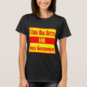 私は大きなお尻と小さな政府が好き# Tシャツ
