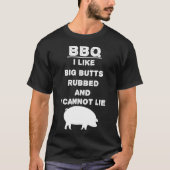 私は大きなお尻を擦って私は嘘をつくことができない – BBQ - B Tシャツ (正面)