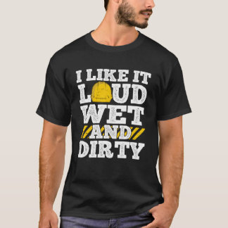 私は大きなウェットと汚いことわざ建築座が好き Tシャツ