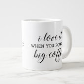 私は大きなコーヒーを注ぐ時が大好きおもしろいです ジャンボコーヒーマグカップ (正面右)