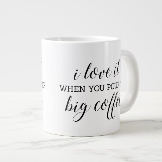 私は大きなコーヒーを注ぐ時が大好きおもしろいです ジャンボコーヒーマグカップ (正面右)