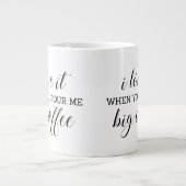 私は大きなコーヒーを注ぐ時が大好きおもしろいです ジャンボコーヒーマグカップ (正面)