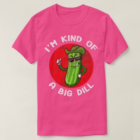 私は大きなディルの漬物の一種おもしろいだ Tシャツ (デザイン正面)