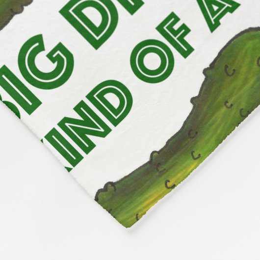 私は大きなディル(ディール)グリーンサワーの漬物のようなものだ フリースブランケット (角)