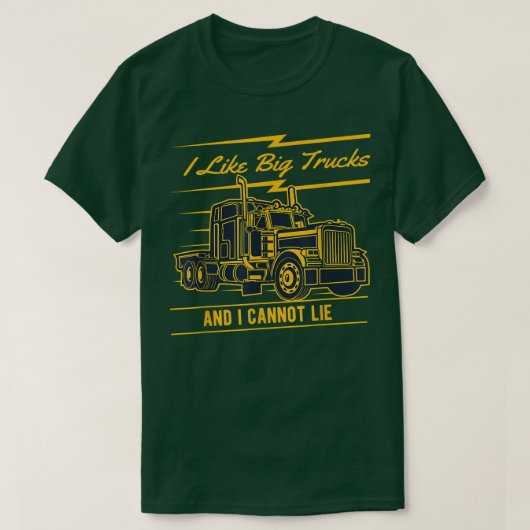 私は大きなトラックが好きで、シャツはウソが出来ない Tシャツ (デザイン正面)