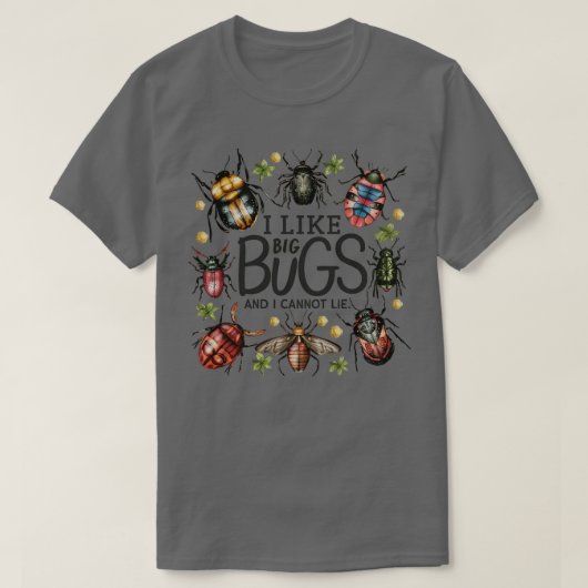 私は大きなバグが好きで、1は嘘をつかない Tシャツ (デザイン正面)