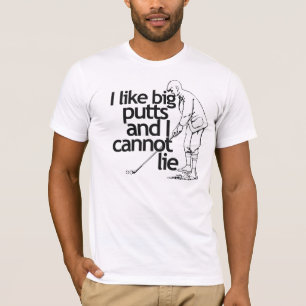 私は大きなパットが好きで嘘をつけない Tシャツ
