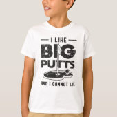 私は大きなパットが好きで、ゴルフのゴルファーのギフトが好きではない Tシャツ (正面)