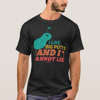 私は大きなパットが好きで、嘘はつけない Tシャツ