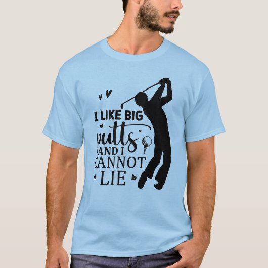 私は大きなパットが好きで、嘘をつけない Tシャツ (正面)