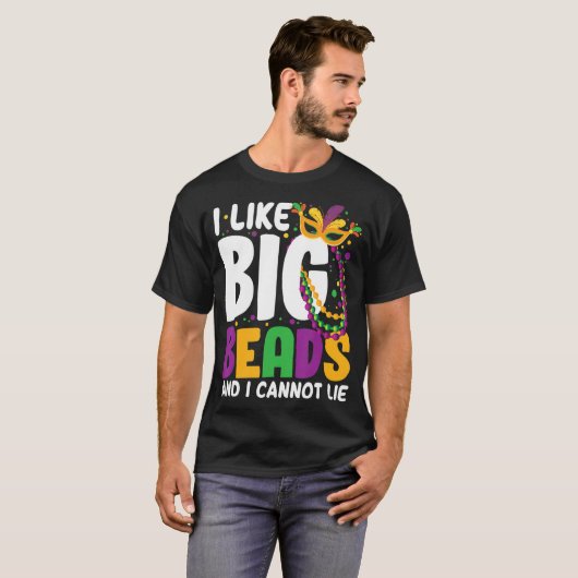 私は大きなビーズが好きで、マルディグラは横になれなおもしろいい Tシャツ (正面フル)