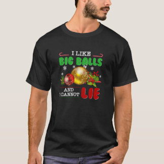 私は大きなボールが好きで、クリスマスティーClが嘘をつかない Tシャツ