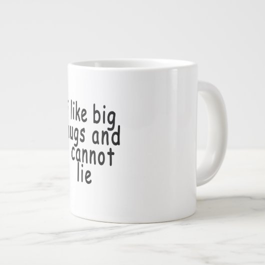 私は大きなマグが好きで、嘘をつくことはできません。 ジャンボコーヒーマグカップ (正面右)