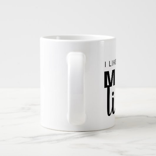 私は大きなマグカップが好きで、ユーモアを交わすことがおもしろいできない ジャンボコーヒーマグカップ (裏面)