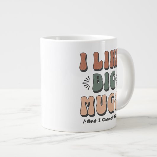 私は大きなマグカップが好きで、私は嘘をつかない – Big Cup ジャンボコーヒーマグカップ (正面右)