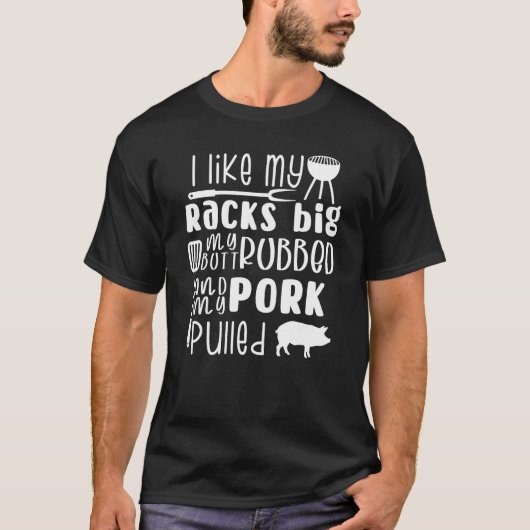 私は大きなラックが好き私のお尻をこすって豚肉を引っぱった。 Tシャツ (正面)