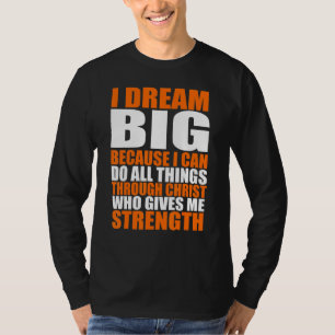 私は大きな夢のクリステスト私はすべての事をすることができるので Tシャツ