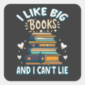 私は大きな本が好きで嘘がおもしろいつ読かない スクエアシール (正面)