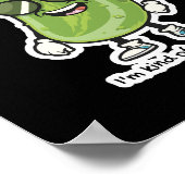 私は大きな病気のようなものだ |サングラスを着たピクルス ポスター (角)