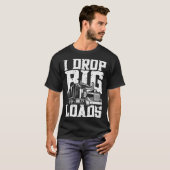 私は大きな負荷をドロップ輸送トラック駆動トラックDri Tシャツ (正面フル)